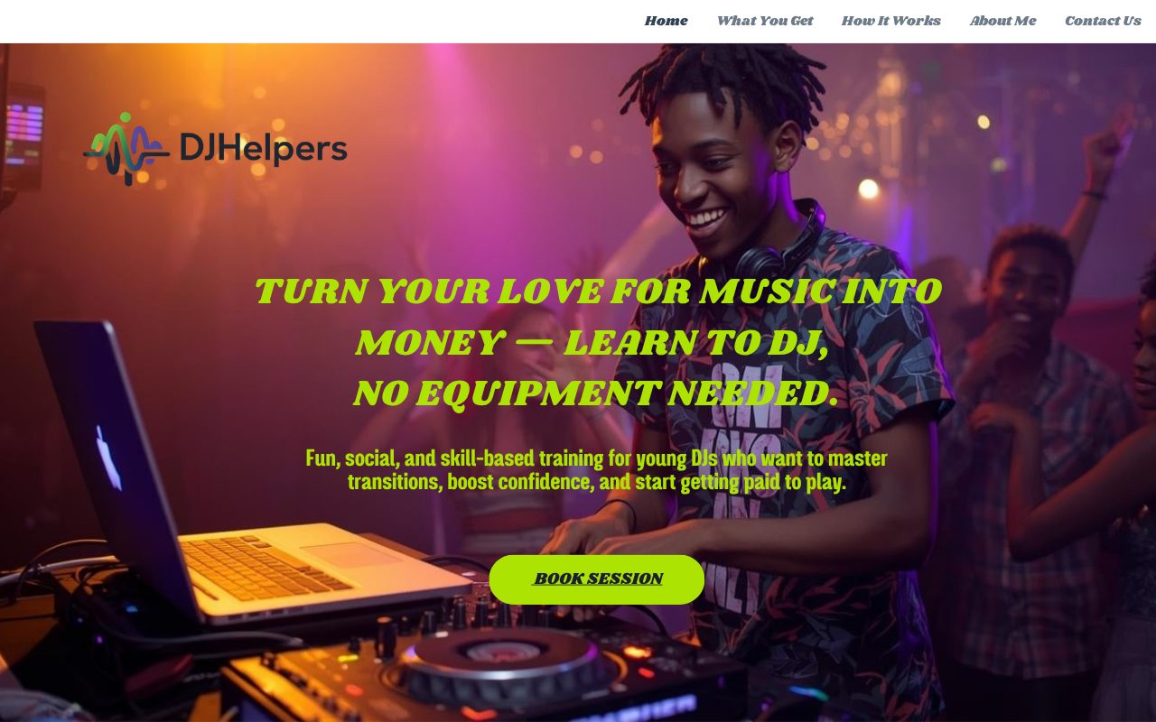 DJHelpers website homepage: “Turn your love for music into money—learn to DJ, no equipment needed.”